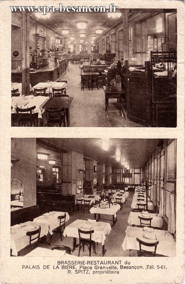BRASSERIE-RESTAURANT du PALAIS DE LA BIÈRE, Place Granvelle, Besançon. Tél. 5-61. R. SPITZ, propriétaire